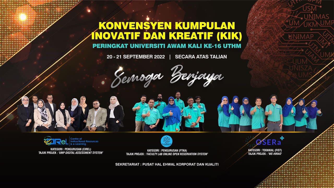 Konvensyen Kumpulan Inovatif & Kreatif (KIK) Peringkat Universiti Awam Kali Ke-16 UTHM pada 20 & 21 September 2022